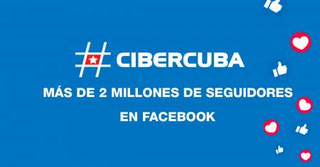 CiberCuba Supera Los Dos Millones De Seguidores En Facebook